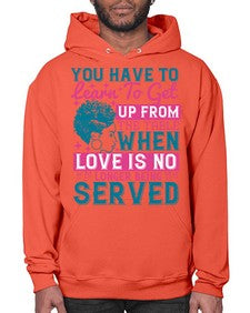Youve got to learn to leave the table when loves no longer being served Style 41# - black afro- Hoodie