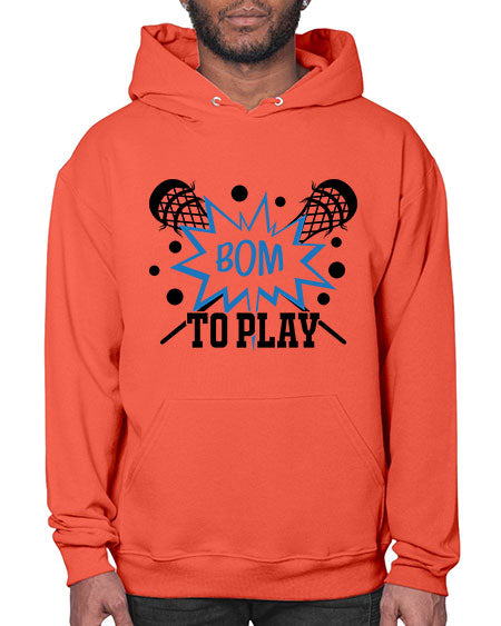 bom to play 16# - lacrosse- Hoodie