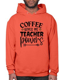 coffee gives me teacher powers Style 105# - teacher- Hoodie