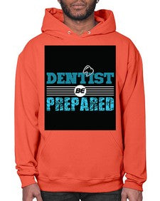 dentist be prepared 695# - dentist- Hoodie