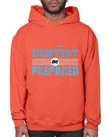 dentist be prepared 696# - dentist- Hoodie