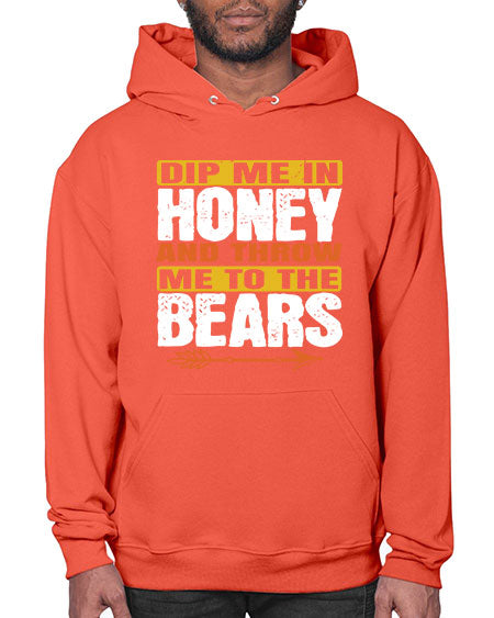 dip me in honey and throw me to the bears 89# - bears - animals- Hoodie