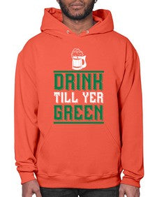 drink till yer green 923# - beer- Hoodie