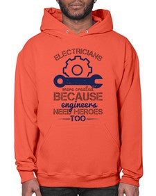 electricians were created beacuse ever engineers need heroes too Style 141# - engineer- Hoodie