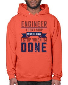engineer i dont stop when im tired i stop when im done Style 142# - engineer- Hoodie
