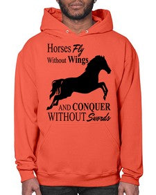 horses fly without wings and conquer without swords - horse- Hoodie