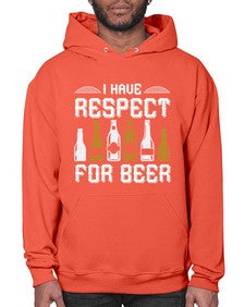 i have respect for beer 1111# - beer- Hoodie