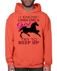 i kno i ride like a girl try to keep up - horse- Hoodie