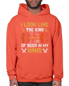 i look like the kind of guy who has a bottle of beer in my hand 1130# - beer- Hoodie