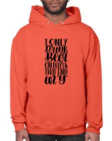 i only drink beer on days 1156# - beer- Hoodie