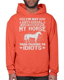 im not anti social id just rather be with my horse - horse- Hoodie