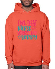 im that nurse sorry not sorry Style 236# - nurse- Hoodie