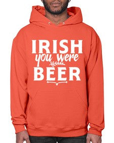 irish you were beer 1211# - beer- Hoodie