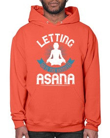 letting go is the hardest asana  407# - yoga- Hoodie