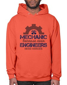 mechanic beacuse ever engineers need heroes Style 283# - engineer- Hoodie