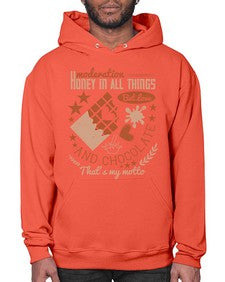moderation honey in all things but love and chocolate thats my motto 337# - chocolate- Hoodie