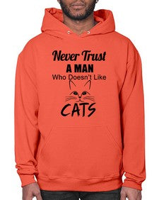 never trust a man who doesnt like cats - cats- Hoodie