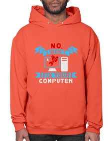 no i wont fix your computer 20# - computer- Hoodie