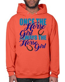once the horse girl always the horse girl - horse- Hoodie