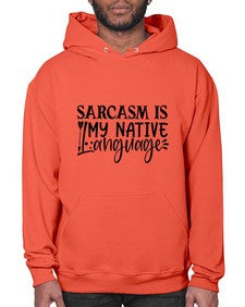 sarcasm is my native language 80# - sarcastic- Hoodie