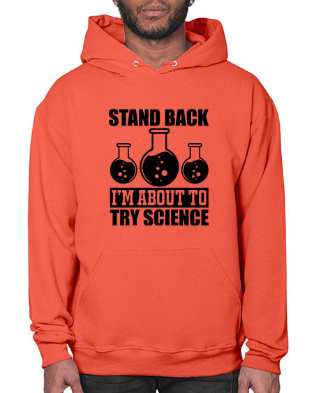 stand back i m about to try science 36# - general science- Hoodie