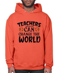 teachers can change the world Style 391# - teacher- Hoodie
