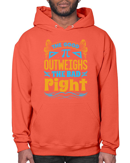 the good Pi outweighhs the bad right 47# - pi- Hoodie