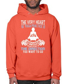 the very heart of yoga practice is abyhasa steady effort in the direction you want to go  564# - yoga- Hoodie