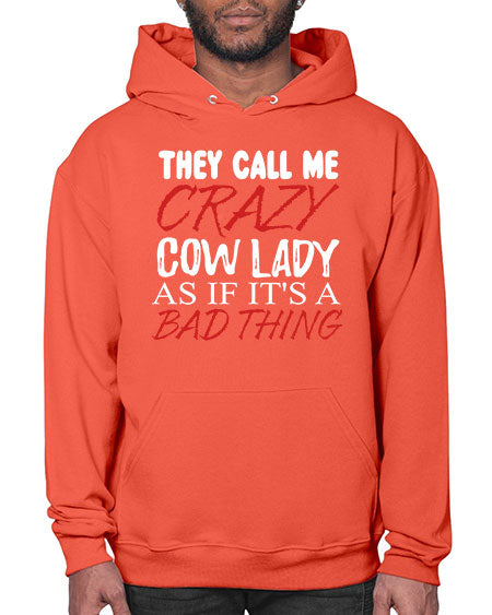they call me crazy cow lady if its a bad thing - cow- Hoodie