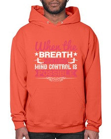 when the breath control is correct mind control is possible  602# - yoga- Hoodie