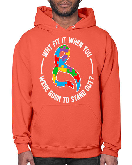 why fit in when u 119# - autism- Hoodie