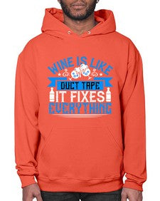 wine is like duct tape it fixes everything 487# - drinking- Hoodie