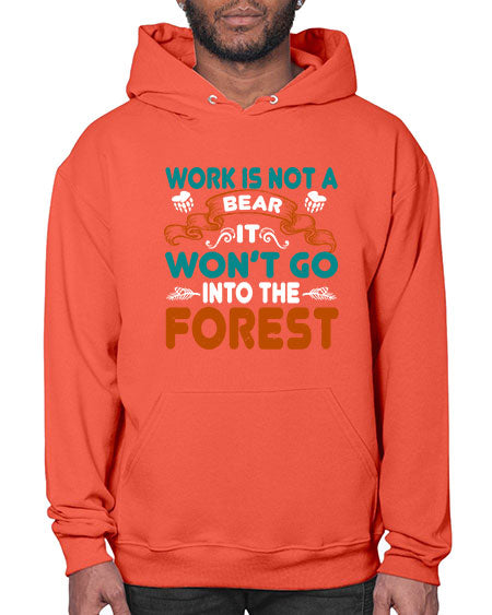 work is not a bear it won’t go into the forest 289# - bears - animals- Hoodie