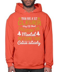 yoga has a sly clever way of short circuiting the mental patterns that cause anxiety  619# - yoga- Hoodie