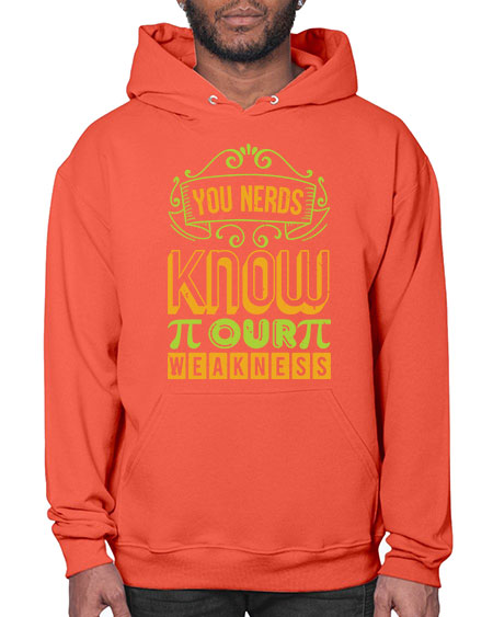 you nerds know our weakness 50# - pi- Hoodie