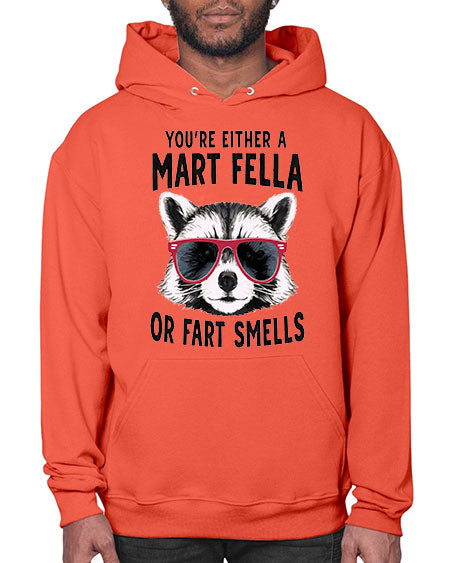 youre either a mart fella or fartsmells 69# - raccoon- Hoodie