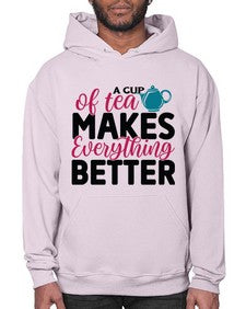 A Cup Of Tea Makes Everything Better 522# - tea- Hoodie