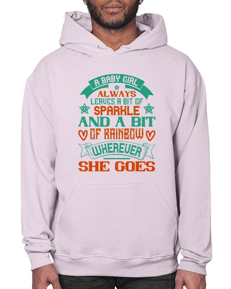 A baby girl always leaves a bit of sparkle and a bit of rainbow wherever she goes Style 255# - baby- Hoodie