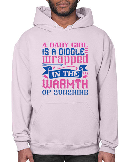 A baby girl is a giggle wrapped in the warmth of sunshine Style 256# - baby- Hoodie