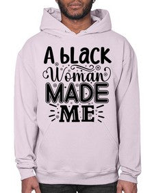 A black woman made me Style 66# - black girls or women- Hoodie
