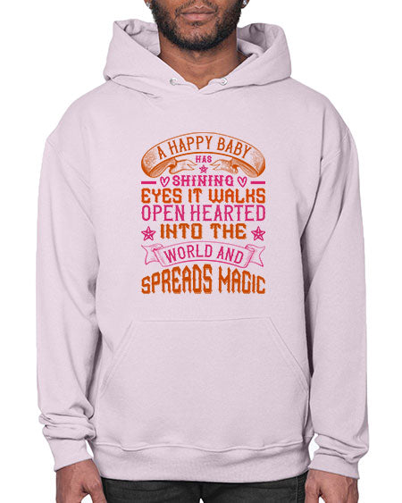 A happy baby has shining eyes It walks open hearted into the world and spreads magic Style 266# - baby- Hoodie