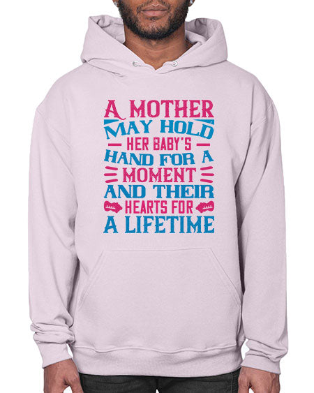 A mother may hold her baby’s hand for a moment and their hearts for a lifetime Style 267# - baby- Hoodie