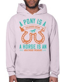 A pony is a childhood dream A horse is an adulthood treasure Style 34# - horse- Hoodie