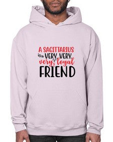 A sagittarius Is A Very Very Veryloyal Friend 60# - sagittarius- Hoodie