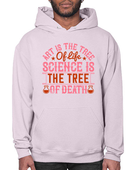 Art is the tree of life Science is the tree of death 319# - general science- Hoodie