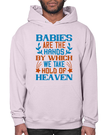 Babies are the hands by which we take hold of heaven Style 272# - baby- Hoodie