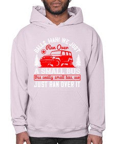 Balls man We just ran over a small bus This really small bus we just ran over it 58# - hot rod- Hoodie