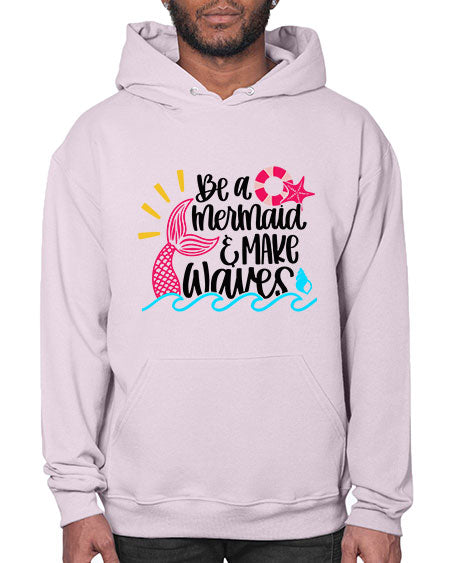 Be A Mermaid Make Waves Style 53# - summer- Hoodie