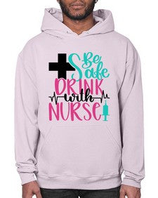 Be Safe Drink With A Nurse Style Style 600# - nurse- Hoodie