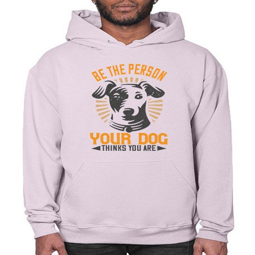 Be The Person Your Dog Thinks You Are Style 50# - dogs- Hoodie